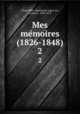 Mes memoires (1826-1848). 2, Edmond de Ligne?res Alton-She?e 