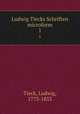Ludwig Tiecks Schriften microform. 1, Tieck, Ludwig, 1773-1853 