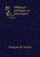 Melanges politiques et historiques ., M. Guizot 