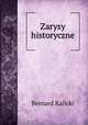 Zarysy historyczne, Bernard Kalicki 