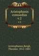 Aristophanis comoedias. v.2, Aristophanes,Bergk, Theodor, 1812-1881 
