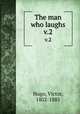 The man who laughs. v.2, Hugo, Victor, 1802-1885 