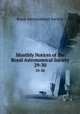 Monthly Notices of the Royal Astronomical Society. 29-30, Royal Astronomical Society 