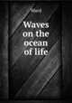 Waves on the ocean of life, Ward 