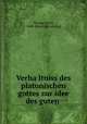Verha?ltniss des platonischen gottes zur idee des guten, Stumpf, Karl, 1848- [from old catalog] 