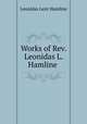 Works of Rev. Leonidas L. Hamline ., Leonidas Lent Hamline 