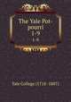 The Yale Pot-pourri. 1-9, Yale College (1718 -1887) 