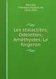 Les stalactites; Odelettes; Amethystes; Le forgeron, Theodore Faullain de Banville 