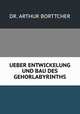 UEBER ENTWICKELUNG UND BAU DES GEHORLABYRINTHS, DR. ARTHUR BORTTCHER 