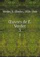 uvres de E. Verdet. 3, E?mile Verdet 