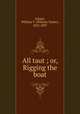 All taut ; or, Rigging the boat, Adams, William T. (William Taylor), 1822-1897 