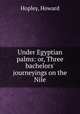 Under Egyptian palms: or, Three bachelors