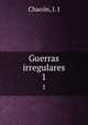 Guerras irregulares. 1, J.I. Chacon 