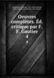 Oeuvres compltes. d. critique par F.F. Gautier. 4, Charles Baudelaire 