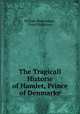 The Tragicall Historie of Hamlet, Prince of Denmarke, William Shakespeare , Franz Stratmann 
