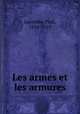 Les armes et les armures, Lacombe, Paul, 1834-1919 