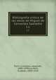 Bibliografia critica de las obras de Miguel de Cervantes Saavedra. t.1, Ruis y Llosellas, Leopoldo, 1840-1898,Canibell, Eudaldo, 1858-1928 