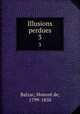 Illusions perdues. 3, Honore? de Balzac 