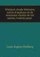 Wieland: etude litteraire, suivie d