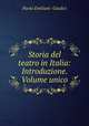 Storia del teatro in Italia: Introduzione. Volume unico, Paolo Emiliani -Giudici 