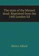 The state of the blessed dead: Reprinted from the 14th London Ed, Alford, Henry 