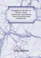 Struggles in death; or, Scenes I have witnessed, and lessons I have learned when visiting the ., Milner, John 