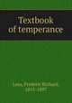 Textbook of temperance, Lees, Frederic Richard, 1815-1897 