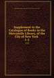 Supplement to the Catalogue of Books in the Mercantile Library, of the City of New York .. 1-2, Mercantile Library Association of the City of New-York 