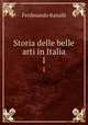 Storia delle belle arti in Italia. 1, Ferdinando Ranalli 