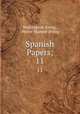 Spanish Papers;. 11, Washington Irving , Pierre Munroe Irving 