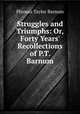 Struggles and Triumphs: Or, Forty Years