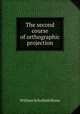 The second course of orthographic projection, William Schofield Binns 