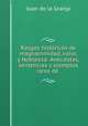 Rasgos historicos de magnanimidad, valor, y Nobleeza: Anecdotas, sentencias y ejemplos raros de ., Juan de la Granja 