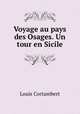 Voyage au pays des Osages. Un tour en Sicile, Louis Cortambert 
