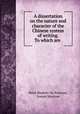 A dissertation on the nature and character of the Chinese system of writing. To which are ., Peter Stephen Du Ponceau, Joseph Morrone 