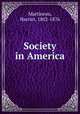 Society in America, Martineau, Harriet, 1802-1876 