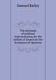 The rationale of political representation, by the author of Essays on the formation of opinions, Samuel Bailey 
