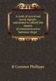 A code of universal naval signals: calculated to afford the means of communication between ships ., H. Cranmer Phillipps 