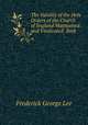 The Validity of the Holy Orders of the Church of England Maintained and Vindicated: Both ., Ли 