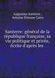 Santerre: general de la republique francaise, sa vie politique et privee, ecrite d