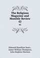 The Religious Magazine and Monthly Review. 42, Edmund Hamilton Sears , James William Thompson, John Hopkins Morison 