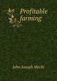 Profitable farming, John Joseph Mechi 