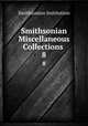 Smithsonian Miscellaneous Collections .. 8, Smithsonian Institution 