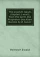 The prophet Isaiah, chapters i-xxxiii, from the Germ. Die Propheten des Alten Bundes by O. Glover, Heinrich Ewald 
