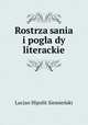 Rostrza?sania i pogla?dy literackie, Lucjan Hipolit Siemienski 