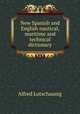 New Spanish and English nautical, maritime and technical dictionary, Alfred Lutschaunig 