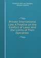 Private International Law. A Treatise on the Conflict of Laws: And the Limits of Their Operation ., Friedrich Karl von Savigny, William Guthrie 