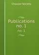 Publications. no. 1, Chaucer Society 