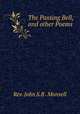 The Passing Bell, and other Poems., Rev. John S.B . Monsell 