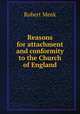 Reasons for attachment and conformity to the Church of England, Robert Meek 